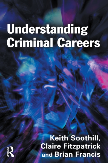 Understanding Criminal Careers, PDF eBook