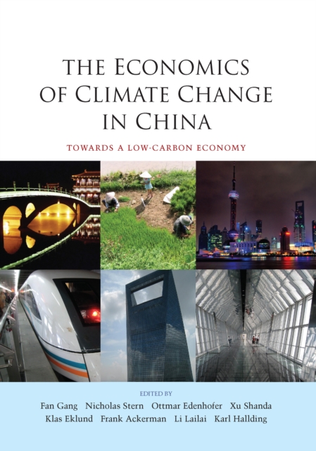The Economics of Climate Change in China : Towards a Low-Carbon Economy, PDF eBook