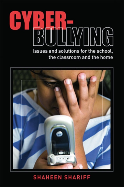 Cyber-Bullying : Issues and Solutions for the School, the Classroom and the Home, EPUB eBook