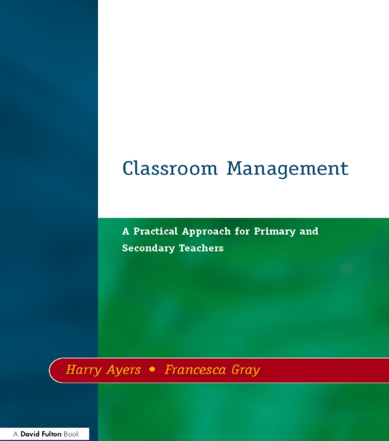 Classroom Management : A Practical Approach for Primary and Secondary Teachers, EPUB eBook