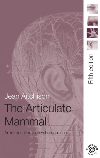 The Articulate Mammal : An Introduction to Psycholinguistics, PDF eBook