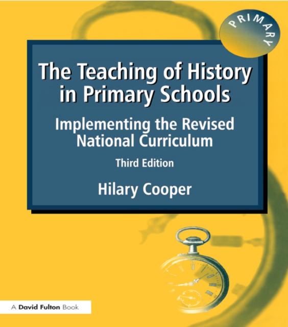 The Teaching of History in Primary Schools : Implementing the Revised National Curriculum, EPUB eBook