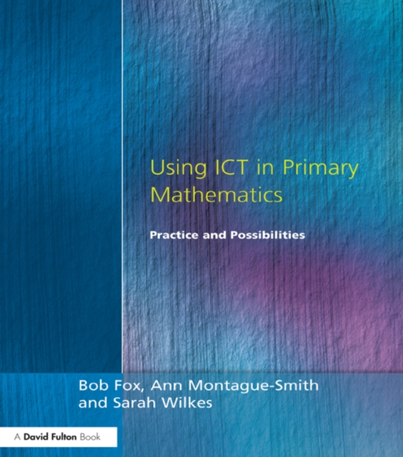 Using ICT in Primary Mathematics : Practice and Possibilities, PDF eBook