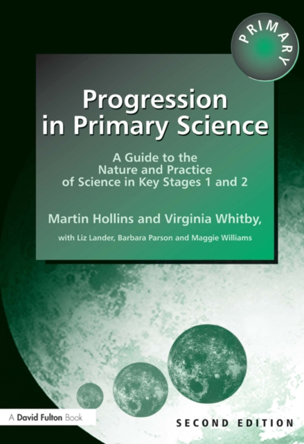 Progression in Primary Science : A Guide to the Nature and Practice of Science in Key Stages 1 and 2, EPUB eBook