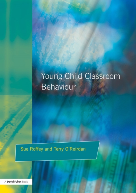 Young Children and Classroom Behaviour : Needs,Perspectives and Strategies, EPUB eBook