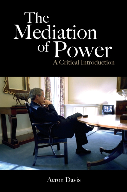 The Mediation of Power : A Critical Introduction, PDF eBook