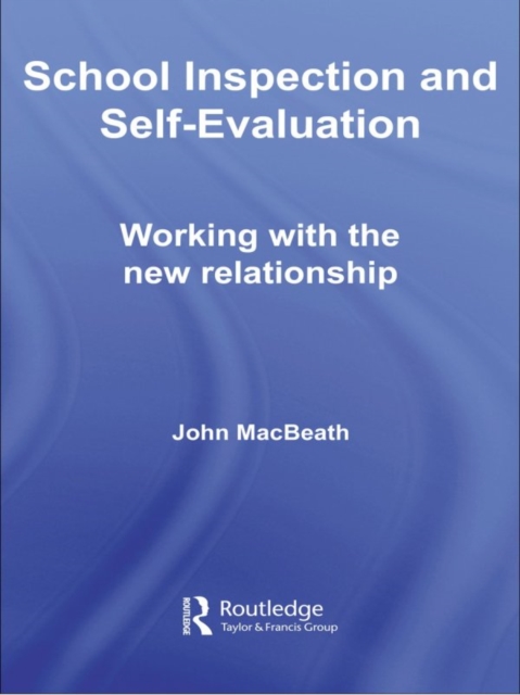 School Inspection & Self-Evaluation : Working with the New Relationship, PDF eBook
