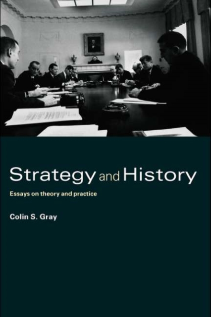 Strategy and History : Essays on Theory and Practice, PDF eBook