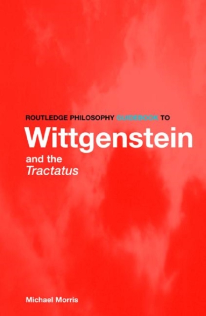 Routledge Philosophy GuideBook to Wittgenstein and the Tractatus, PDF eBook