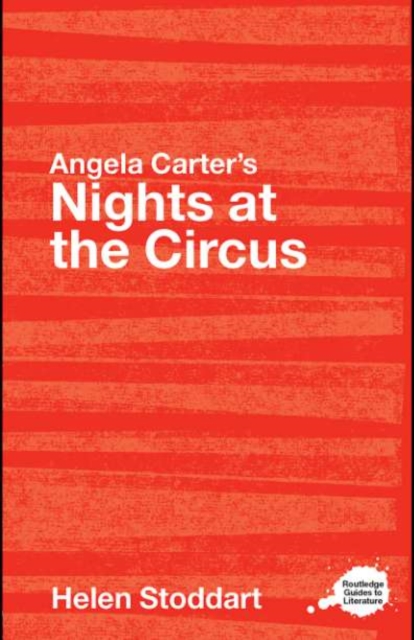 Angela Carter's Nights at the Circus : A Routledge Study Guide, PDF eBook