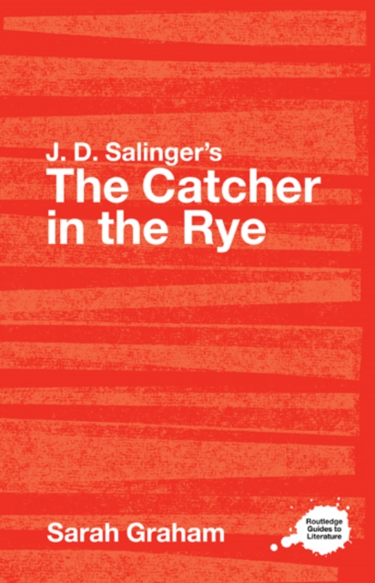 J.D. Salinger's The Catcher in the Rye : A Routledge Study Guide, EPUB eBook
