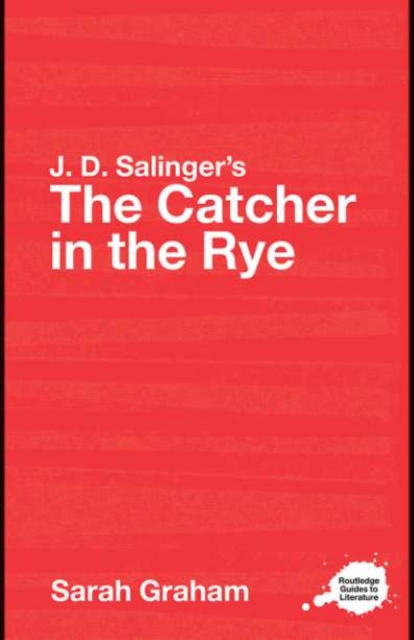 J.D. Salinger's The Catcher in the Rye : A Routledge Study Guide, PDF eBook