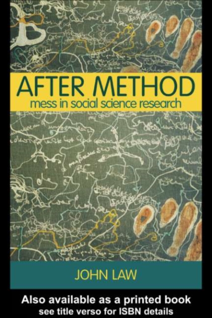 After Method : Mess in Social Science Research, PDF eBook