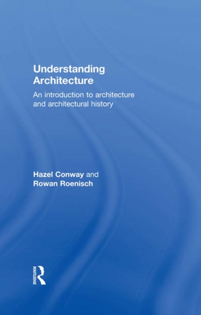 Understanding Architecture : An Introduction to Architecture and Architectural History, EPUB eBook