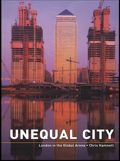 Unequal City : London in the Global Arena, EPUB eBook