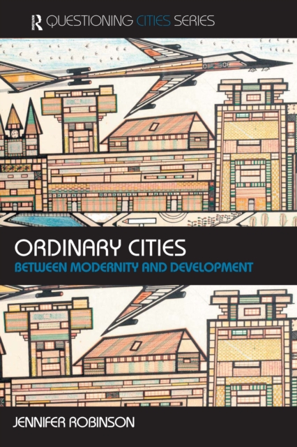 Ordinary Cities : Between Modernity and Development, EPUB eBook