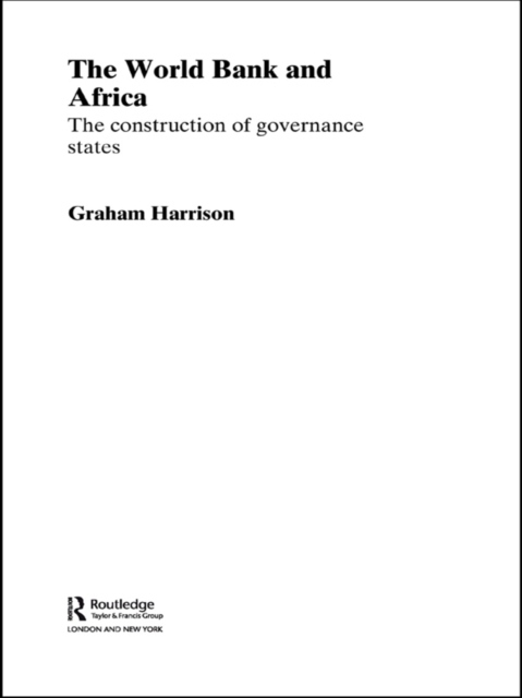 The World Bank and Africa : The Construction of Governance States, EPUB eBook
