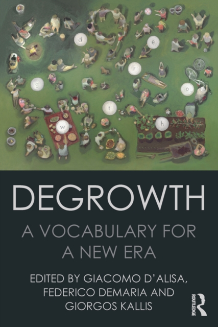 Degrowth : A Vocabulary for a New Era, PDF eBook