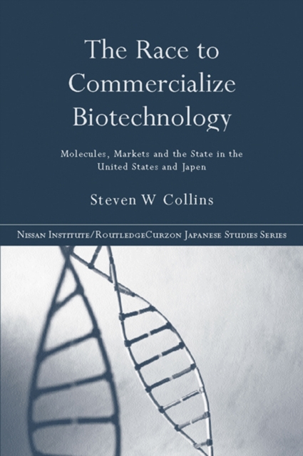 The Race to Commercialize Biotechnology : Molecules, Market and the State in Japan and the US, PDF eBook