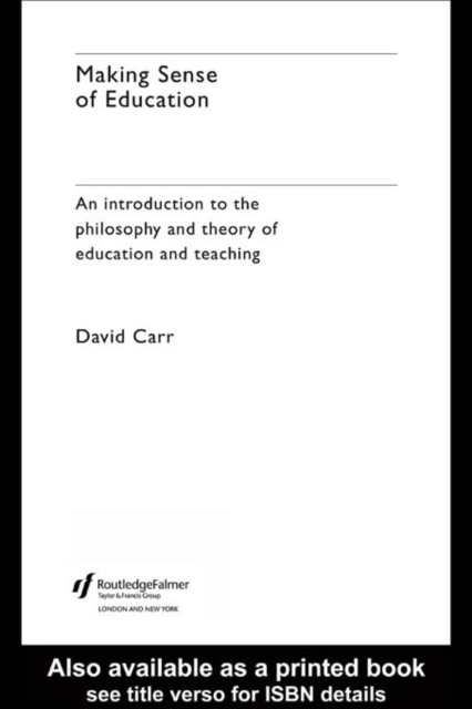 Making Sense of Education : An Introduction to the Philosophy and Theory of Education and Teaching, EPUB eBook