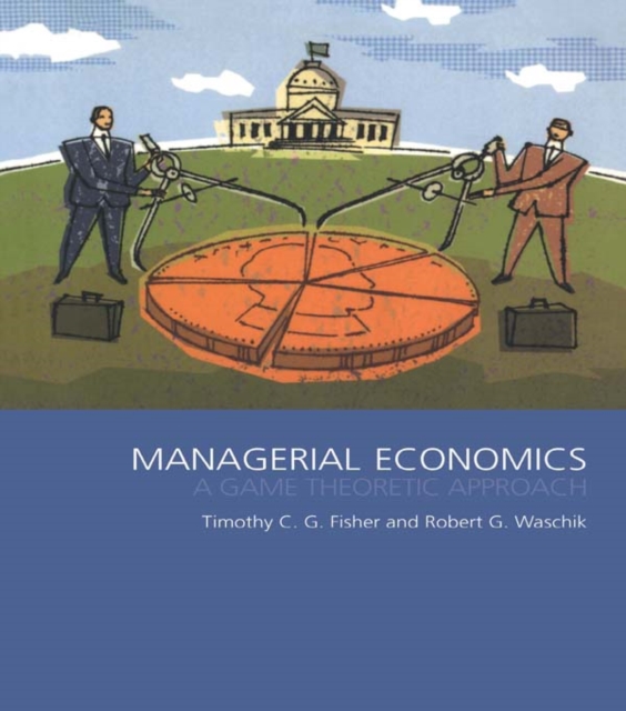 Managerial Economics : A Game Theoretic Approach, EPUB eBook
