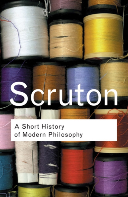 A Short History of Modern Philosophy : From Descartes to Wittgenstein, EPUB eBook