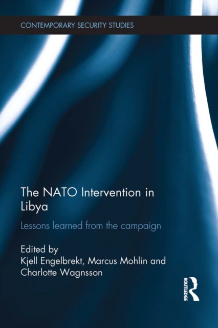 The NATO Intervention in Libya : Lessons learned from the campaign, EPUB eBook