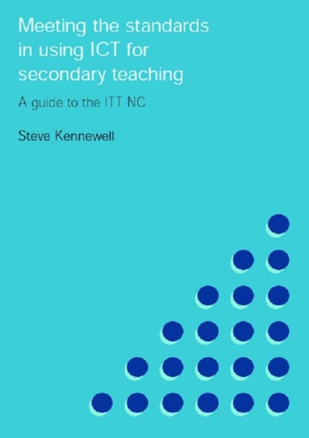 Meeting the Standards in Using ICT for Secondary Teaching : A Guide to the ITTNC, EPUB eBook