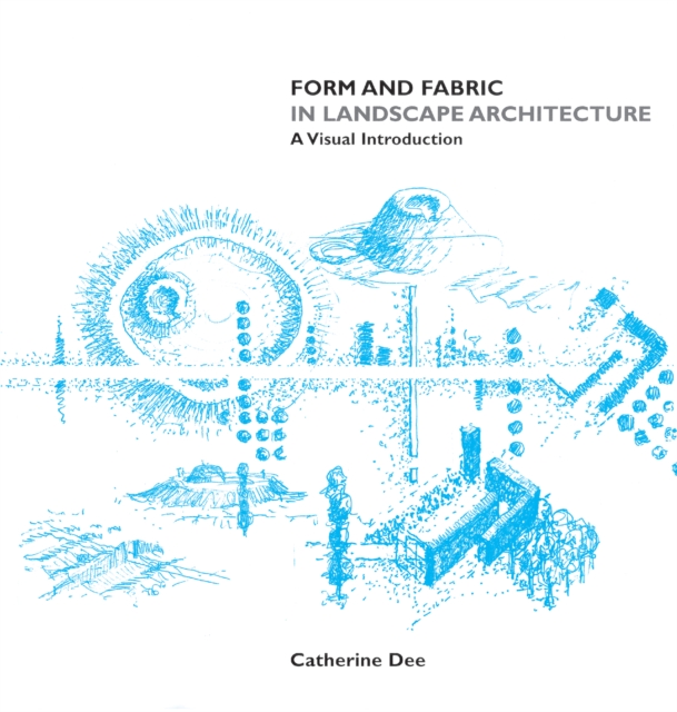 Form and Fabric in Landscape Architecture : A Visual Introduction, PDF eBook