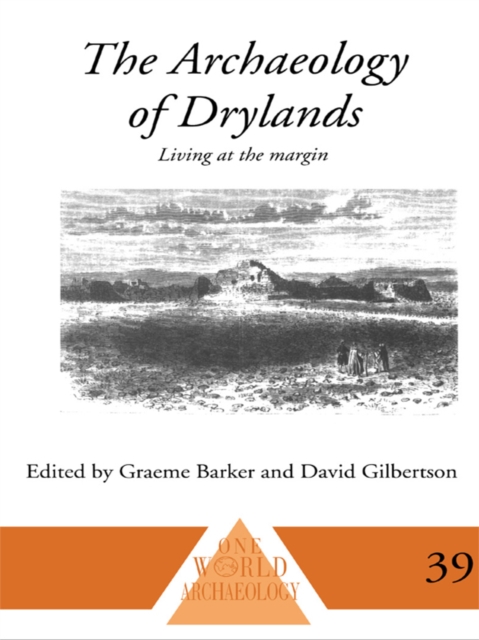 The Archaeology of Drylands : Living at the Margin, EPUB eBook