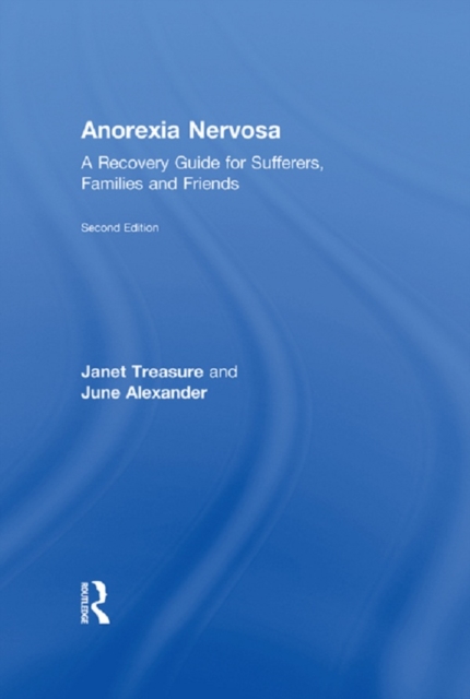 Anorexia Nervosa : A Recovery Guide for Sufferers, Families and Friends, EPUB eBook