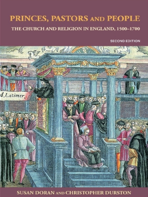 Princes, Pastors and People : The Church and Religion in England, 1500–1689, EPUB eBook