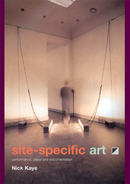 Site-Specific Art : Performance, Place and Documentation, PDF eBook