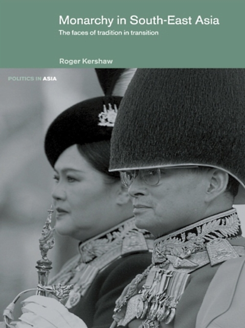 Monarchy in South East Asia : The Faces of Tradition in Transition, EPUB eBook