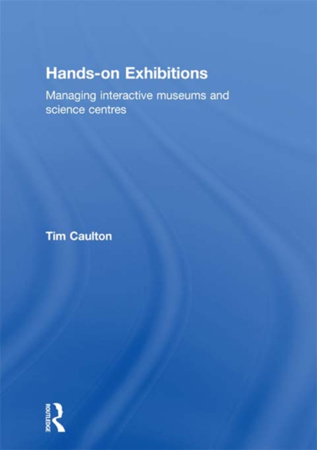 Hands-On Exhibitions : Managing Interactive Museums and Science Centres, EPUB eBook