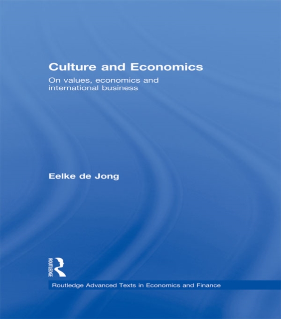 Culture and Economics : On Values, Economics and International Business, PDF eBook