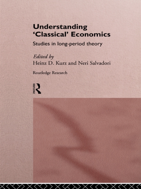 Understanding 'Classical' Economics : Studies in Long Period Theory, PDF eBook