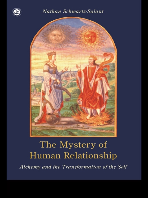 The Mystery of Human Relationship : Alchemy and the Transformation of the Self, EPUB eBook