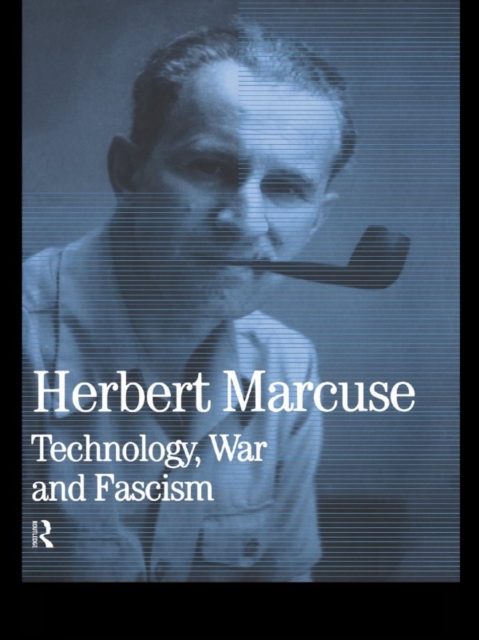 Technology, War and Fascism : Collected Papers of Herbert Marcuse, Volume 1, EPUB eBook