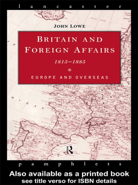 Britain and Foreign Affairs 1815-1885 : Europe and Overseas, EPUB eBook