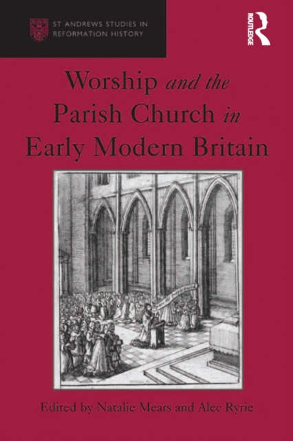 Worship and the Parish Church in Early Modern Britain, EPUB eBook