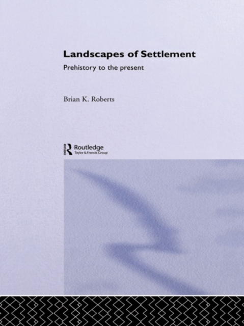 Landscapes of Settlement : Prehistory to the Present, EPUB eBook