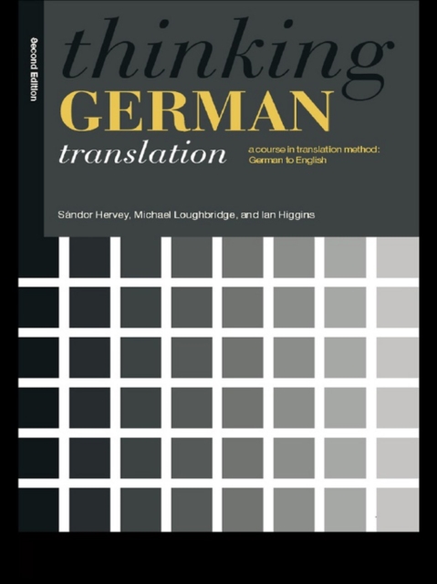 Thinking German Translation : A Course in Translation Method, PDF eBook