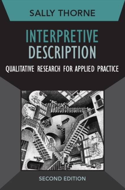 Interpretive Description : Qualitative Research for Applied Practice, PDF eBook