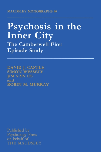 Psychosis In The Inner City : The Camberwell First Episode Study, EPUB eBook