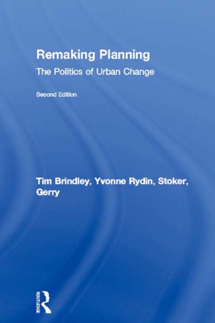 Remaking Planning : The Politics of Urban Change, PDF eBook