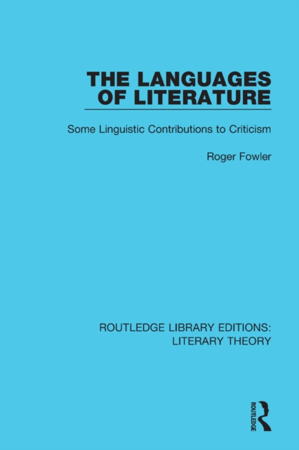 The Languages of Literature : Some Linguistic Contributions to Criticism, PDF eBook