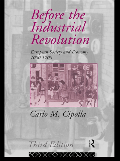 Before the Industrial Revolution : European Society and Economy 1000-1700, EPUB eBook