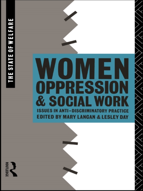 Women, Oppression and Social Work : Issues in Anti-Discriminatory Practice, PDF eBook