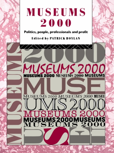 Museums 2000 : Politics, People, Professionals and Profit, EPUB eBook